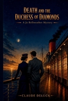 DEATH AND THE DUCHESS OF DIAMONDS: A Jo Bellweather Mystery B0HBQJ6YYC Book Cover