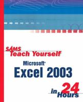 Sams Teach Yourself Excel 2003 in 24 Hours 0672325519 Book Cover