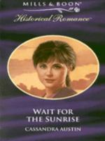 Wait For The Sunrise (Harlequin Historical, No 190) 0373287909 Book Cover