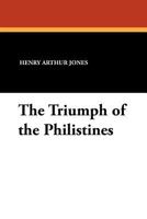 The Triumph Of The Philistines: And How Mr. Jorgan Preserved The Morals Of Market Pewbury Under Very Trying Circumstances (1899) 1434426734 Book Cover