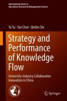 Strategy and Performance of Knowledge Flow: University-Industry Collaborative Innovation in China 3030085767 Book Cover