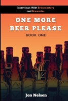 One More Beer, Please: Q&A With American Breweries Vol. 1 B08LJXP7QG Book Cover