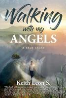 Walking With My Angels: A True Story 1945446757 Book Cover