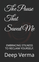 The Pause That Saved Me: J journey Through Quit Truths, Soft Letting Go, and Becoming. B0F89CHY35 Book Cover