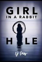 The Girl in the Rabbit Hole: a Thriller 1099035392 Book Cover