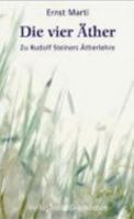 Die Vier Äther: Zu Rudolf Steiners Ätherlehre ; Elemente Äther Bildekräfte 3772519644 Book Cover
