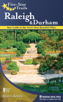 Five-Star Trails: Raleigh and Durham: Your Guide to the Area's Most Beautiful Hikes 0897329538 Book Cover