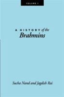A History of the Brahmins, Volume 1 1458346900 Book Cover
