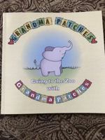 Going to the Zoo with Grandma Patches 0999467603 Book Cover