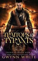 Traitors & Tyrants 1539719251 Book Cover