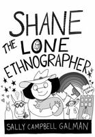 Shane, The Lone Ethnographer 0759103445 Book Cover