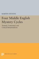 Four Middle English Mystery Cycles: Textual, Contextual, and Critical Interpretations 0691609616 Book Cover