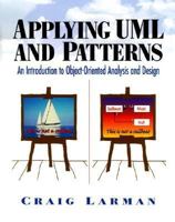 Applying UML and Patterns: An Introduction to Object-Oriented Analysis and Design and Iterative Development 0137488807 Book Cover