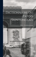 Dictionnaire Du Patois Saintongeais 1016829957 Book Cover