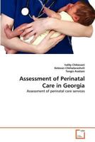 Assessment of Perinatal Care in Georgia 3639362810 Book Cover