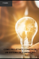 Como projetar e construir um sistema de iluminação B0BZ6Q9W3P Book Cover