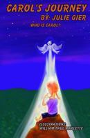 Carol's Journey: Who Is Carol? 1497392179 Book Cover