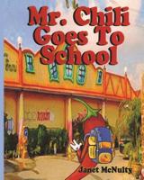 Mr. Chili Goes To School 1478350091 Book Cover