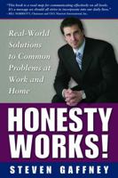 Honesty Works! Real-World Solutions to Common Problems at Work & Home 0971537720 Book Cover