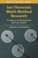 Set-Theoretic Multi-Method Research: A Guide to Combining QCA and Case Studies 1009307142 Book Cover