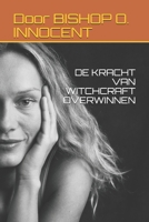 de Kracht Van Witchcraft Overwinnen B08D4F8PX3 Book Cover