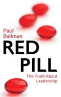 Red Pill: The Truth about Leadership 191107900X Book Cover