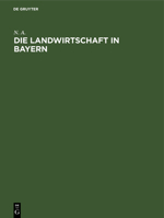 Die Landwirtschaft in Bayern (German Edition) 3486726455 Book Cover