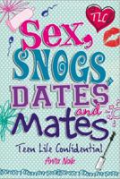 Sex, Snogs, Dates and Mates 0750272155 Book Cover