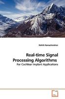 Real-time Signal Processing Algorithms: For Cochlear Implant Applications 3639140702 Book Cover