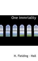 One Immortality 0548866937 Book Cover