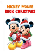 Mickey Mouse Book Christmas: Mickey Mouse Book Christmas, Mickey Mouse Coloring Book For Adults. 40 Page - 8.5" x 11" 1710269030 Book Cover