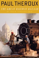 The Great Railway Bazaar: By Train Through Asia