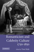 Romanticism and Celebrity Culture, 1750-1850 1107407850 Book Cover