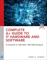 Complete A+ Guide to It Hardware and Software: A Comptia A+ Core 1 (220-1001) & Comptia A+ Core 2 (220-1002) Textbook 0789760509 Book Cover