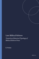 Late Biblical Hebrew: Toward an historical typology of Biblical Hebrew prose (Harvard Semitic monograph series) 0891301011 Book Cover