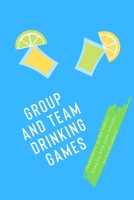 Group and Team Drinking Games: Coworkers in the office, hanging with your friends, or ice breakers! B084DGQ11X Book Cover