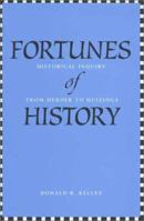 Fortunes of History: Historical Inquiry from Herder to Huizinga 0300205023 Book Cover