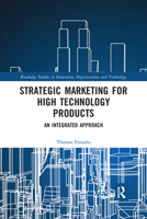 Strategic Marketing for High Technology Products: An Integrated Approach 0367591111 Book Cover