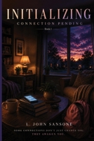 Initializing Connection Pending B0HK24RR7T Book Cover