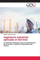 Ingeniería Industrial aplicada al Servicio (Spanish Edition) 6209398308 Book Cover
