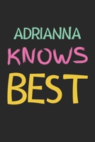 Adrianna Knows Best: Lined Journal, 120 Pages, 6 x 9, Adrianna Personalized Name Notebook Gift Idea, Black Matte Finish (Adrianna Knows Best Journal) 1675738912 Book Cover