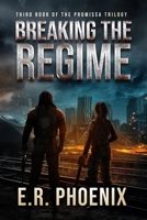 Breaking the Regime: Third Book of the Promissa Trilogy B0FLJC78NR Book Cover