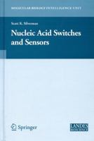 Nucleic Acid Switches and Sensors (Molecular Biology Intelligence Unit (Unnumbered).) 0387374914 Book Cover