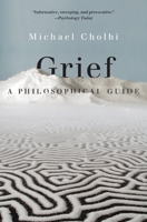 Grief: A Philosophical Guide 069120179X Book Cover