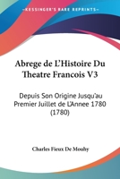 Abrégé de L Histoire Du Théâtre François. T. 3 2012159265 Book Cover