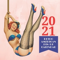 2021 Retro American Pin-Up Calendar: 12 months with fabulous drawings of sexy pin-ups from the fifties B08PJG7M71 Book Cover