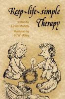 Keep Life Simple Therapy (Elf Self Help) 0870292579 Book Cover