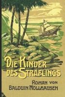 Die Kinder des Sträflings: von Balduin Moellhausen (German Edition) 1687328188 Book Cover
