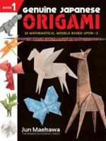 Genuine Japanese Origami, Book 1: 33 Mathematical Models Based Upon (the square root of) 2 0486483312 Book Cover
