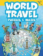 World Travel Puzzles & Mazes 0996903658 Book Cover